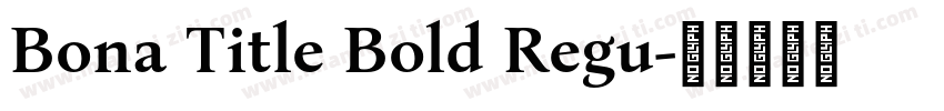 Bona Title Bold Regu字体转换